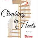 Climbing in Heels: A Novel