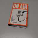 On Air: The Triumph and Tumult of NPR