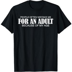 People Often Mistake Me for an Adult Because of My Age Funny T-Shirt Sm