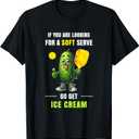 If You Want Soft Serve Go Get Ice Cream Funny Pickleball T-Shirt (Small, Black)