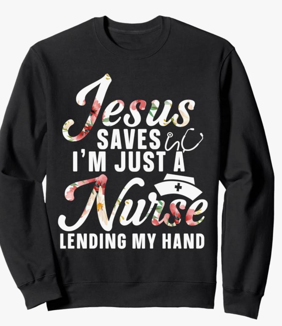 Jesus Saves I'm Just A Nurse Lending My Hand RN Christian Sweatshirt Size L
