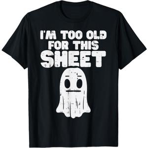 Halloween Im Too Old for This Sheet Ghost Costume Men Women T-Shirt, Black, 2Xl