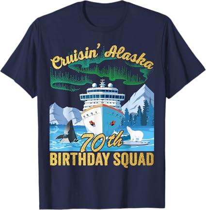 Cruisin' Alaska 70th Birthday Squad Matching Fun Cruise Trip T-Shirt (Navy Blue, 3XL-Tall