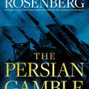 The Persian Gamble: A Marcus Ryker Series Political and Military Action Thriller: (Book 2)