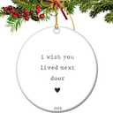 I Wish You Lived Next Door  2025 Long-Distance Friendship Ornament, Holiday Keepsake for Best Friends (S15)