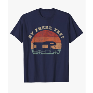 RV There Yet Camping Adventure Camper T-Shirt 3XL