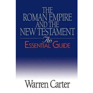 The Roman Empire and the New Testament: An Essential Guide