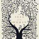 The Seed of the Woman: 30 Narratives that Point to Jesus