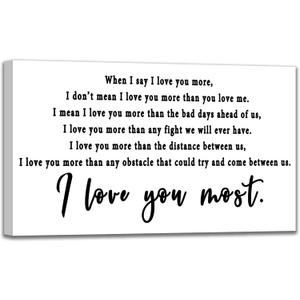 Love You More Sign Wall Art Love Quotes I Love You Most Canvas Print I Love You More Poems Black and White Wall Decor, Valentines Day Gifts for Her Him, Printed Painting Framed Easy to Hang (24"L x 16"W)