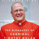 An American Cardinal: The Biography of Cardinal Timothy Dolan