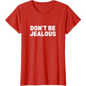 Don't Be Jealous y2k Trendy Iconic 2000s Vintage Slogan T-Shirt
