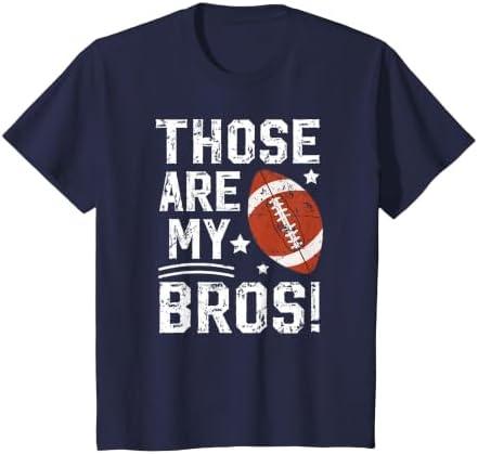 Those are My Bros Football Brother of A Football Player T-Shirt, Youth, Navy Blue, Medium