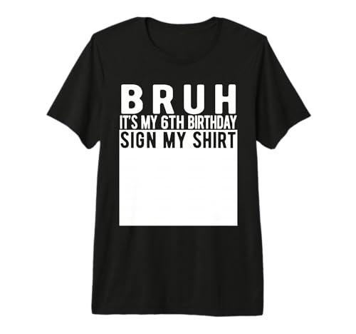 Mens Bruh It's My 6th Birthday Sign My Shirt 6 Year Old Premium Tri-Blend T-Shirt M