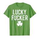 Lucky Shamrock And Lucky Fucker Shamrock T-Shirt, Medium