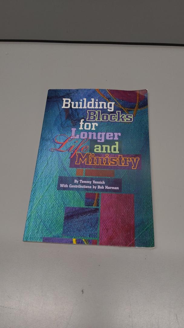 Tommy Yessick
Building Blocks for Longer Life and Ministry