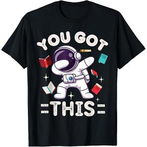 You Got This Astronaut T-Shirt for School, XL