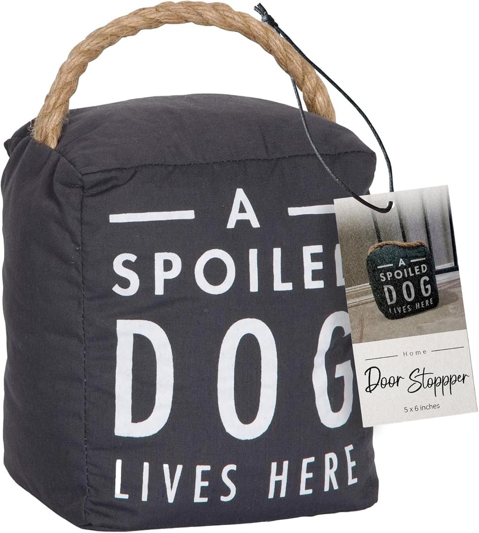 Pavilion "A Spoiled Dog Lives Here" Canvas Door Stopper - Weighted Fabric Decorative Doorstop with Handle, Polyester Sand Bag Soft Door Stoppers for Interior Doors, Black Home Decor, 5 x 4.75 x 6"