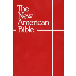 The New American Bible (With the Revised Book of Psalms and the Revised New Testament)