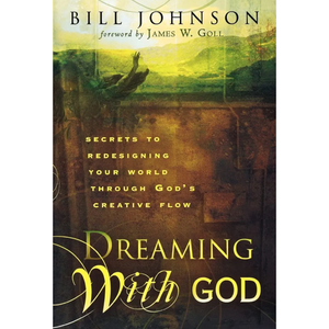 Bill Jonson Dreaming With God