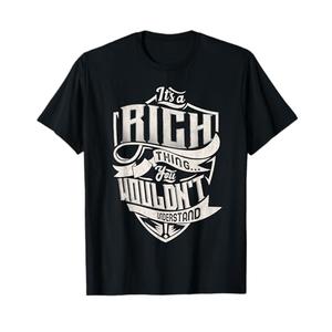 It's A RICH Thing You Wouldn't Understand Family Name T-Shirt XL