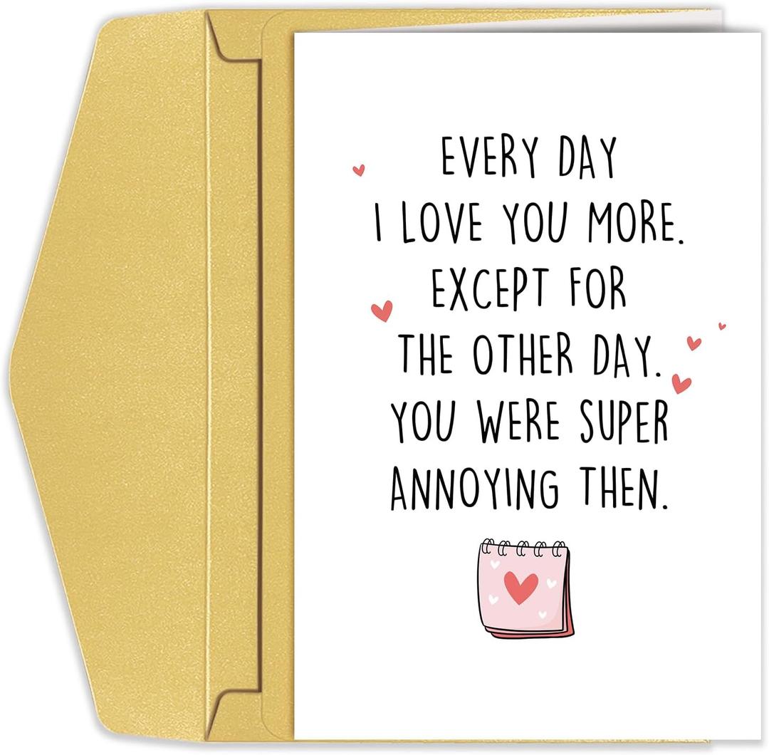 10 x Goroar Funny Valentines Day Card for Him Her, Sarcastic Anniversary Card for Husband Wife, Witty Love Card, Birthday Card for Partner, Every I Love You More