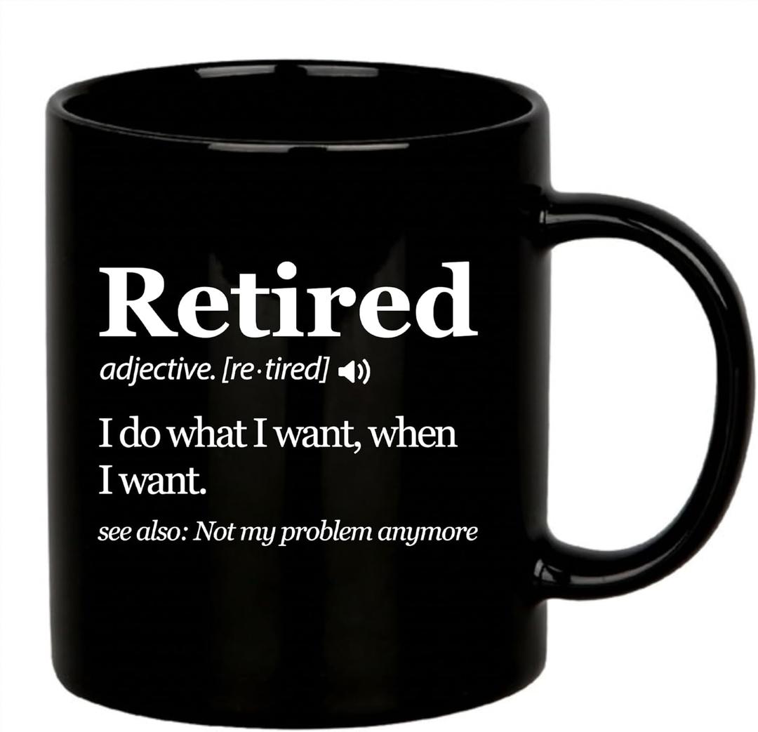 Panvola Retired Definition Mug I Do What I Want When I Want Retirement Mug Not My Problem Anymore Going Away Gift For Boss Coworker Ceramic Coffee Mugs (Black, 11 oz)