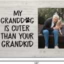Dog Grandma Photo Frame, Dog Grandma Gifts, Dog Grandma Frame, Dog Picture Frame, Dog Gifts for Dog Owners Dog Lovers, My Granddog is Cuter than Your Grandkid Wood Photo Frame for 4x6 Photos (46, white)