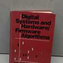 Digital Systems and Hardware/Firmware Algorithms