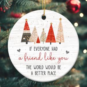 3 x Friend Ornaments for Women 2025 - If Everyone Had A Friend Like You, The World Would Be A Better Place, Friendship Ornaments for Christmas Tree, Meaningful for Friends Bestie Women