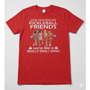 Pickleball We're More Than just Friends We're Like a Really T-Shirt Large