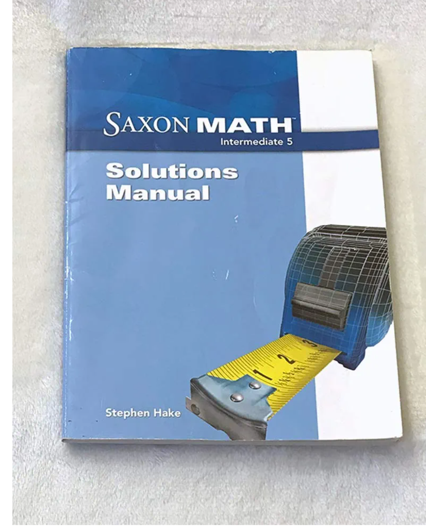 Saxon Math: Intermediate 5, Solutions Manual
ISBN-13: 978-1600325557, ISBN-10: 1600325556