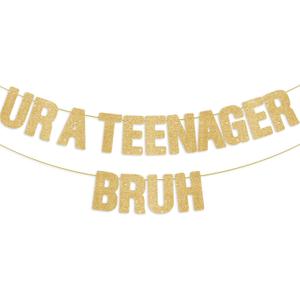 Pre-Strung Ur a Teenager Bruh Banner - Gold Glitter, Happy 13th Birthday Decorations for Girls, 13 Year Old Party Sign for Boys