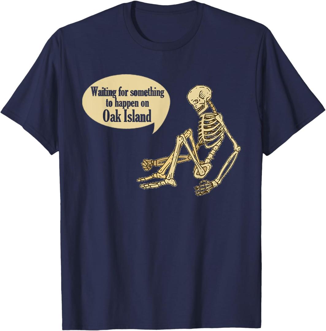 Funny Oak Island Waiting For Something To Happen Skeleton T-Shirt (Small, Navy Blue)