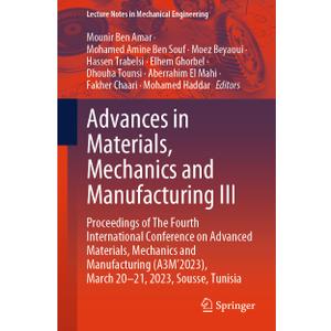 Advances in Materials, Mechanics and Manufacturing III (Lecture Notes in Mechanical Engineering)