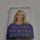 Everything Will Be Okay: Life Lessons for Young Women (from a Former Young Woman), Hardcover