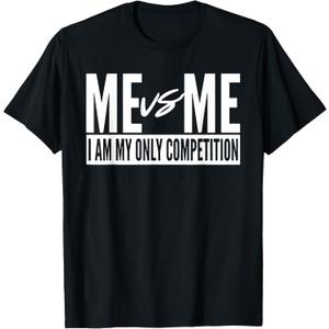 Me vs Me I am My Only Competition inspirational Motivational T-Shirt (XL, Black) (Ladies)