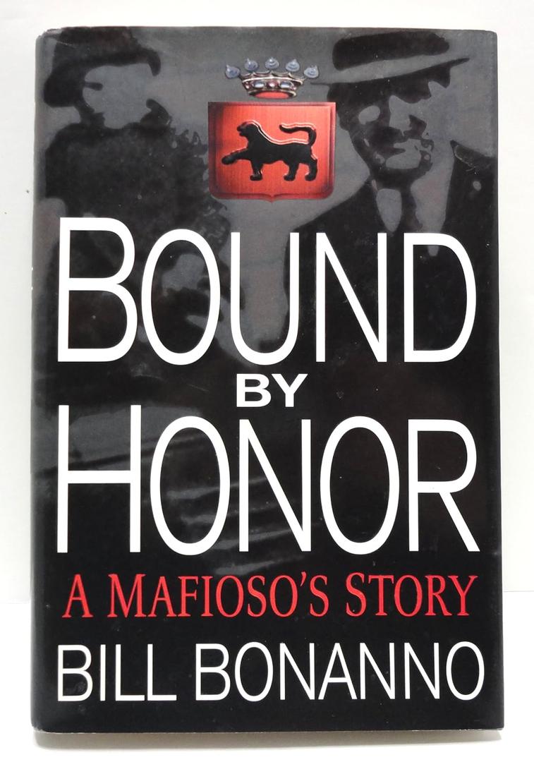 Bound by Honor: A Mafioso's Story