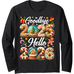 Goodbye 2025 Hello 2026 Christmas 2025 Happy New Year 2026 Long Sleeve T-Shirt XL