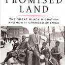 The Promised Land: The Great Black Migration and How It Changed America
