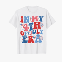 In My 4th Of July Era Funny Patriotic USA Flag American T-Shirt for Women Girls Kids Men XL