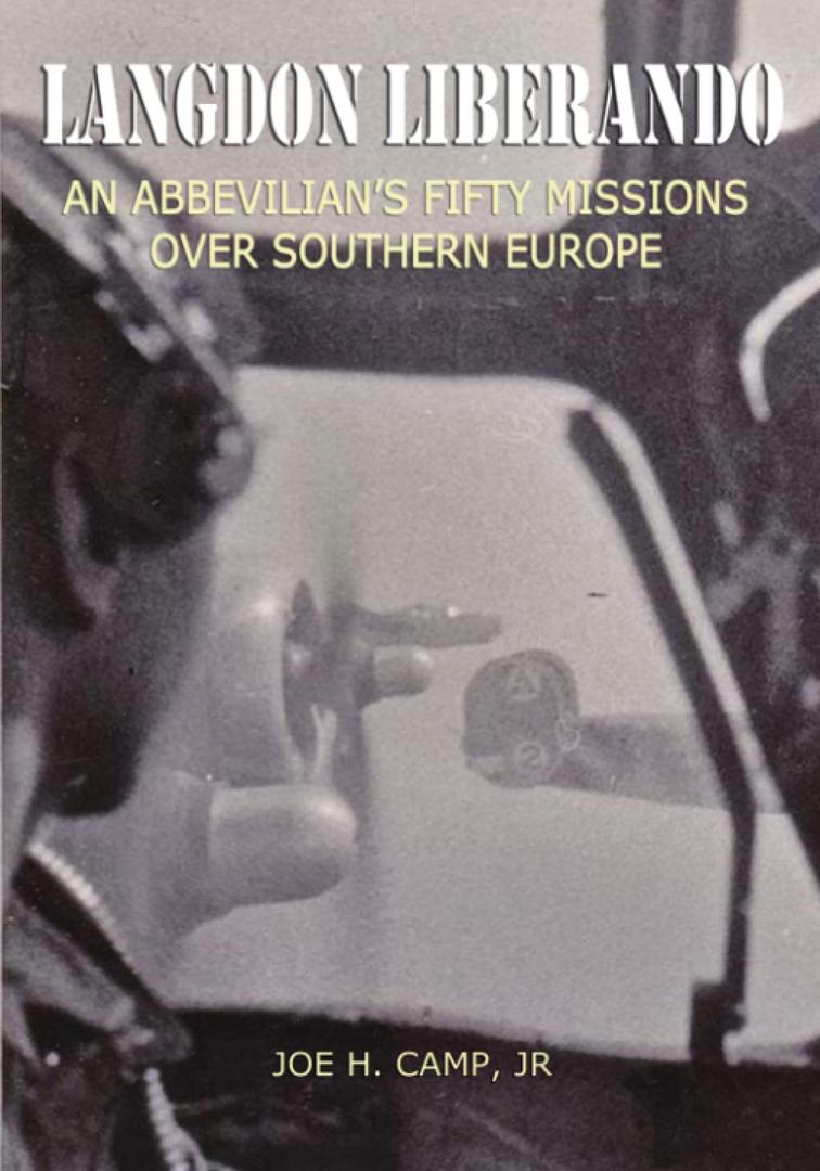 Langdon Liberando: An Abbevillian Fifty Missions over Southern Europe, Paperback