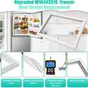 Upgraded W10443316 Freezer Door Gasket Compatible with Whirlpool Refrigerator,28.54" x 23" W10571961 Freezer Door Seal Replacement Fits for Amana, Kenmore, KitchenAid models WRF532SMBB00, KRBL102ESS01