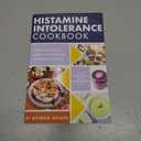 Histamine Intolerance Cookbook: Delicious, Nourishing, Low-Histamine Recipes, And Every Ingredient Labeled For Histamine Content