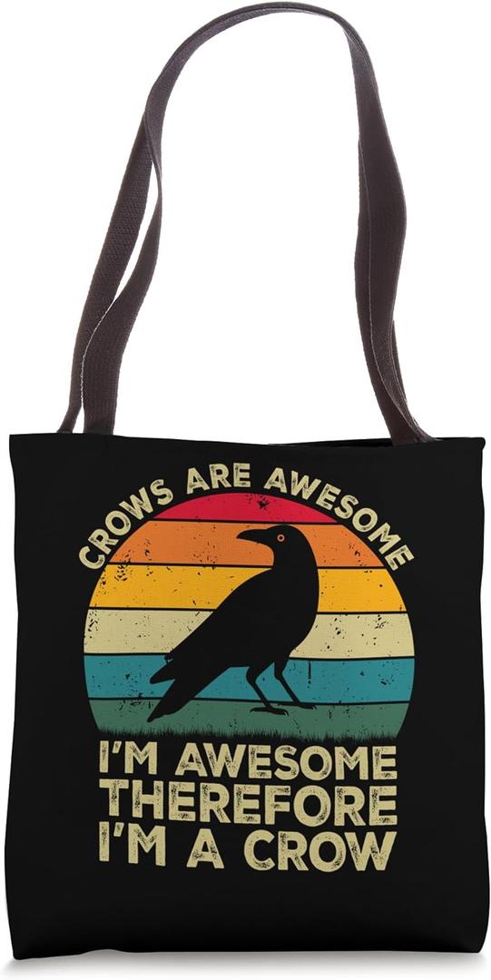Crows Are Awesome. I'm Awesome Therefore I'm a Crow Tote Bag