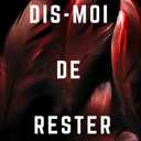 Dis-moi de Rester (Dis-moi d'Arrêter) (French Edition) Paperback – January 7, 2020