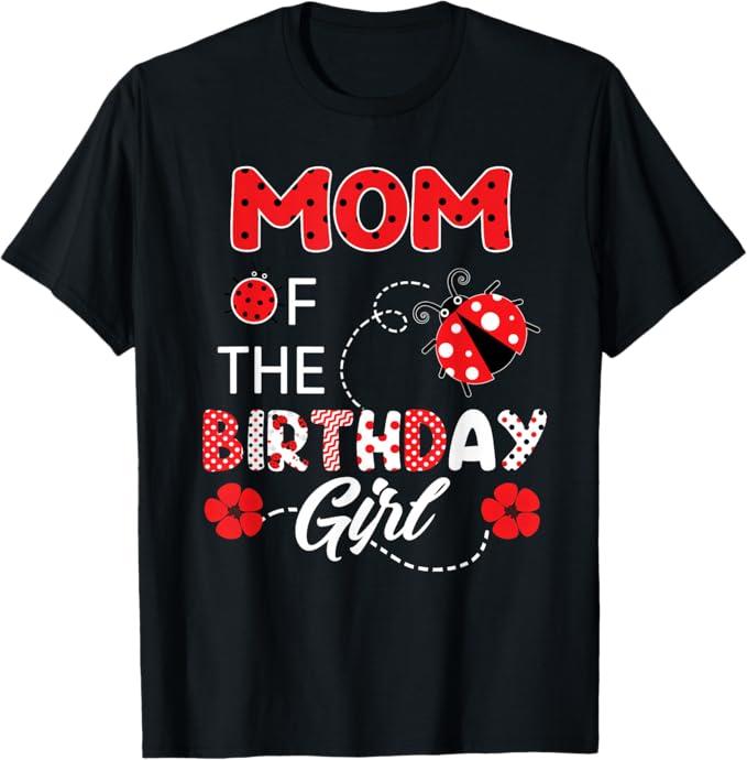 Mom of The Birthday Girl - Family Ladybug Birthday T-Shirt, L