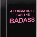 Badass Affirmation Cards - 100 Daily Motivational Birthday Gifts for Women, Affirmations Cards for Her, Best Friend, Sister, Daughter, Mom and More.