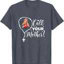 Call Your Mother. Virgin Mary and Holy Rosary T-Shirt