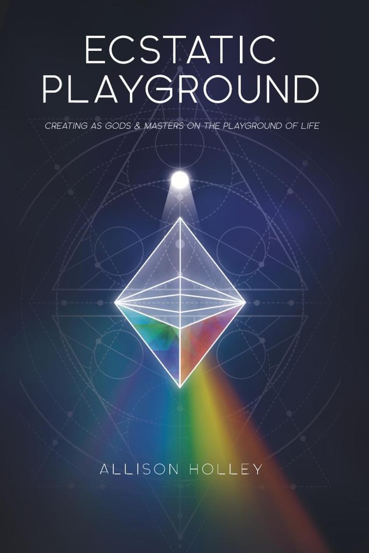 Ecstatic Playground: Creating As Gods and Masters on the Playground of Life