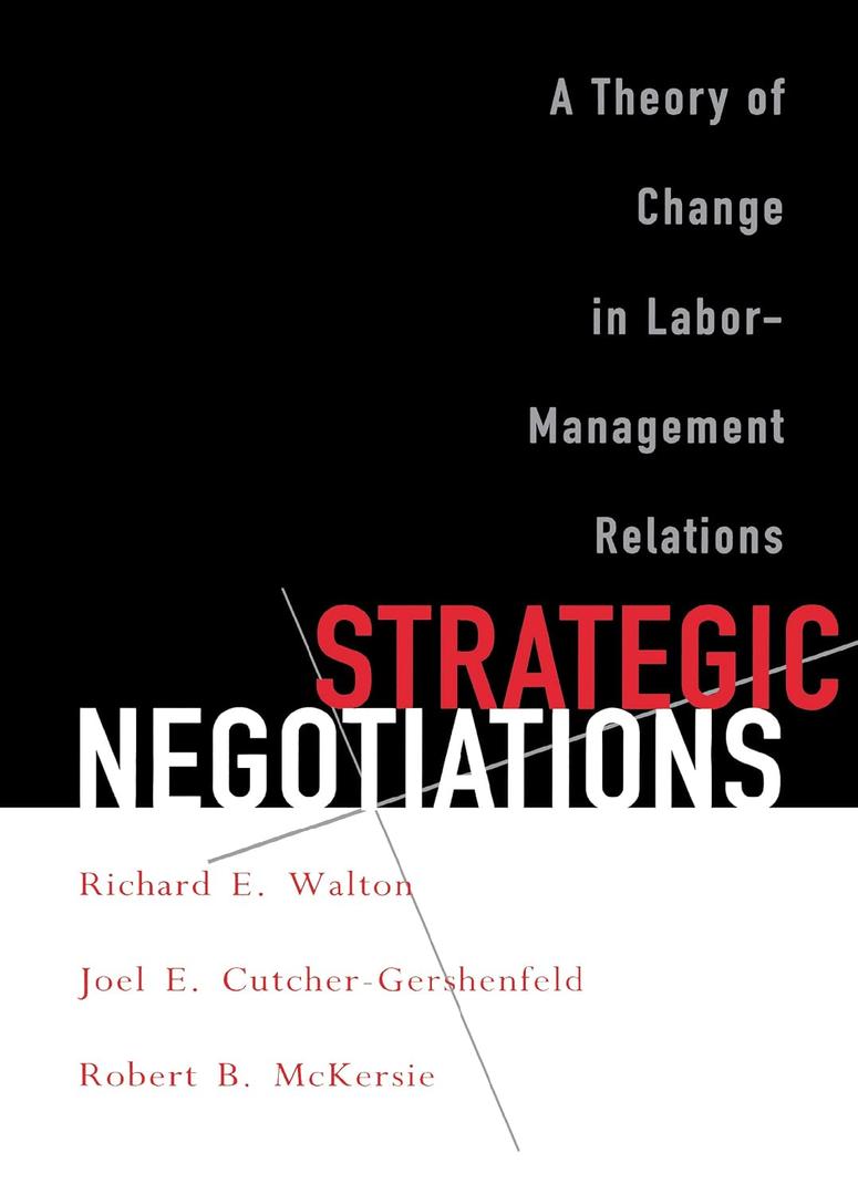 Strategic Negotiations: A Theory of Change in Labor-Management Relations (Cornell Paperbacks)